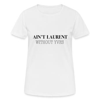 Is not Laurent without Yves - Women's Breathable T-Shirt - white - Front - AI Model Female 172 dark (172cm)
