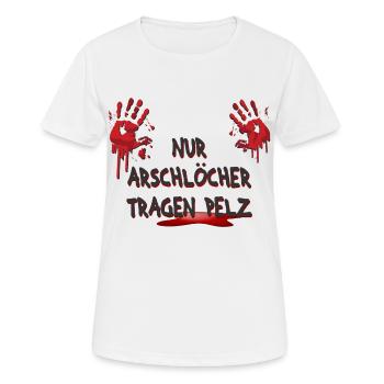 Nur Arschlöcher tragen Pelz - Frauen T-Shirt atmungsaktiv - Weiß - Vorne - AI Model Female 172 dark (172cm)