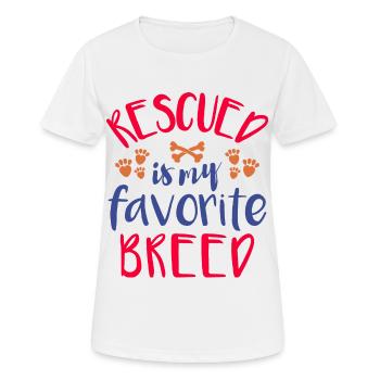 Rescued is my Favorite” - für Tierschützer - Frauen T-Shirt atmungsaktiv - Weiß - Vorne - AI Model Female 172 dark (172cm)
