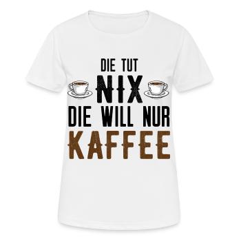 Die tut nix die will nur Kaffee - Frauen T-Shirt atmungsaktiv - Weiß - Vorne - AI Model Female 172 dark (172cm)
