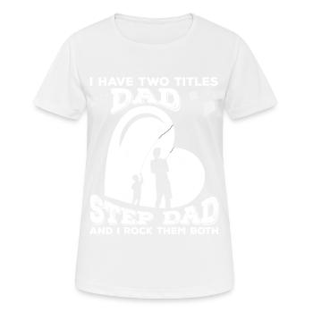 J’ai deux titres papa et beau-père - T-shirt respirant Femme - blanc - Devant - AI Model Female 172 dark (172cm)