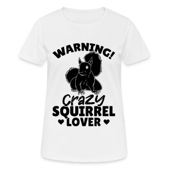 Warnung Verrückter Eichhörnchen-Liebhaber - Frauen T-Shirt atmungsaktiv - Weiß - Vorne - AI Model Female 172 dark (172cm)