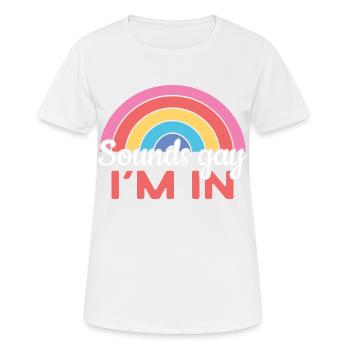 Sounds gay I´m in, Gay, Pride - Frauen T-Shirt atmungsaktiv - Weiß - Vorne - AI Model Female 172 dark (172cm)
