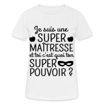 Super maitresse super pouvoir cadeau maîtresse - T-shirt respirant Femme - blanc - Devant - AI Model Female 172 dark (172cm)