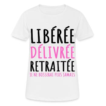 Libérée délivrée retraitée humour retraite cadeau - T-shirt respirant Femme - blanc - Devant - AI Model Female 172 dark (172cm)