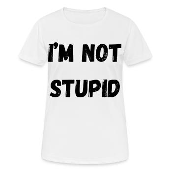 I'm not stupid - Women's Breathable T-Shirt - white - Front - AI Model Female 172 dark (172cm)