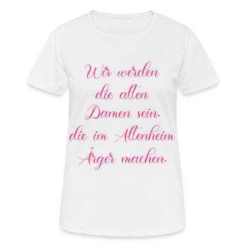 Die Alten Damen Die Im Altenheim Ärger Machen Fun - Frauen T-Shirt atmungsaktiv - Weiß - Vorne - AI Model Female 172 dark (172cm)