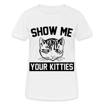 Show Me Your Kitties Cat - Women's Breathable T-Shirt - white - Front - AI Model Female 172 dark (172cm)