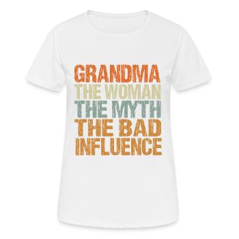 grandma the woman the myth the bad influence - Women's Breathable T-Shirt - white - Front - AI Model Female 172 dark (172cm)