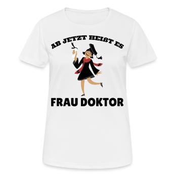 Frau Doctor Studium Uni Abschluss Frau Doktor Arzt - Frauen T-Shirt atmungsaktiv - Weiß - Vorne - AI Model Female 172 dark (172cm)