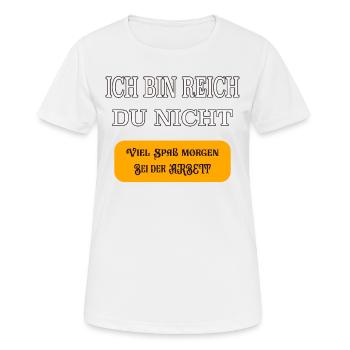 Ich bin Reich du nicht viel Spaß - Frauen T-Shirt atmungsaktiv - Weiß - Vorne - AI Model Female 172 dark (172cm)