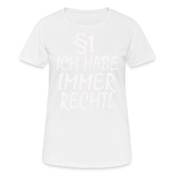 ich habe immer recht Gesetz Richter Chef Trainer - Frauen T-Shirt atmungsaktiv - Weiß - Vorne - AI Model Female 172 dark (172cm)