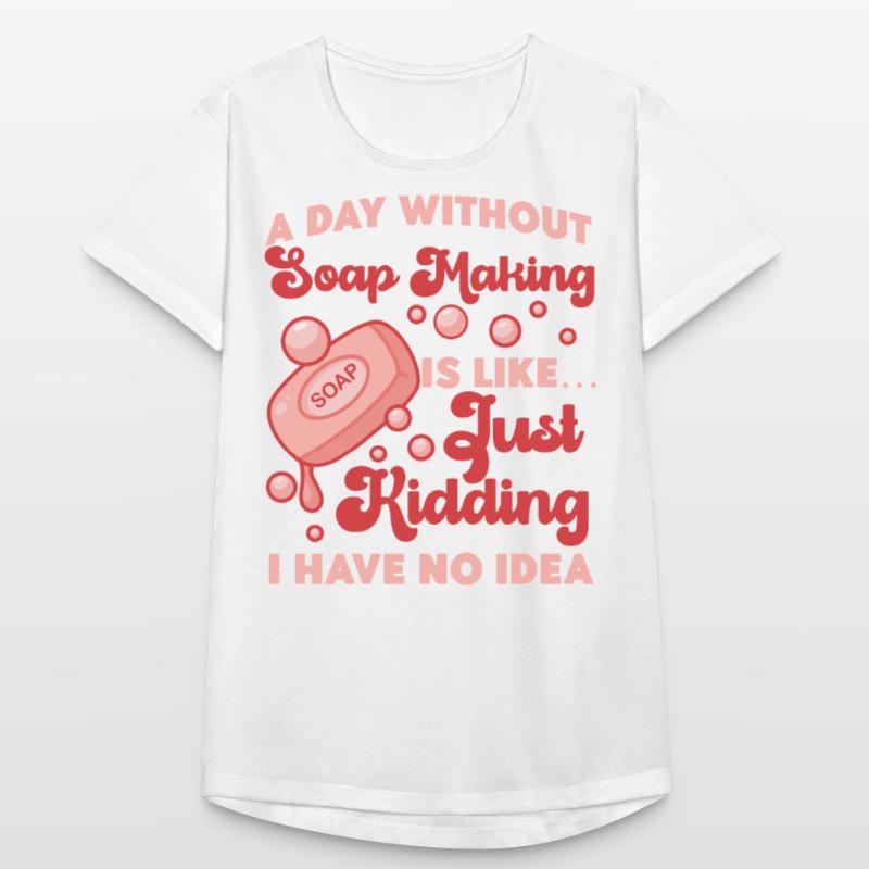 Soap Making Crafting A Day Without Women's Breathable T-Shirt