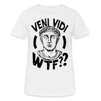 Veni Vidi WTF Funny Caesar Quote - Women's Breathable T-Shirt - white - Front - AI Model Female 172 dark (172cm)