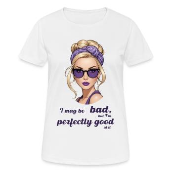 I may be bad but I'm perfectly good at it 2 - Women's Breathable T-Shirt - white - Front - AI Model Female 172 dark (172cm)