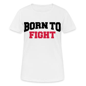 Born to fight - Women's Breathable T-Shirt - white - Front - AI Model Female 172 dark (172cm)
