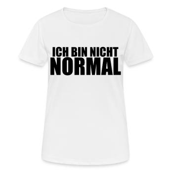 Ich bin nicht Normal Geschenk - Frauen T-Shirt atmungsaktiv - Weiß - Vorne - AI Model Female 172 dark (172cm)