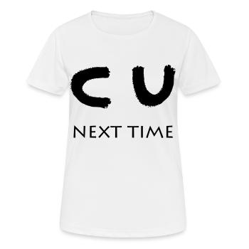 CU NEXT TIME - Frauen T-Shirt atmungsaktiv - Weiß - Vorne - AI Model Female 172 dark (172cm)