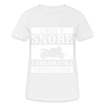 "Ich schnarche nicht, ich träume, ich bin ein - Frauen T-Shirt atmungsaktiv - Weiß - Vorne - AI Model Female 172 dark (172cm)
