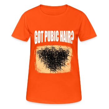 Funny Adult Humor Shirt For Adults "Got Pubic - Women's Breathable T-Shirt - neon orange - Front - AI Model Female 172 dark (172cm)