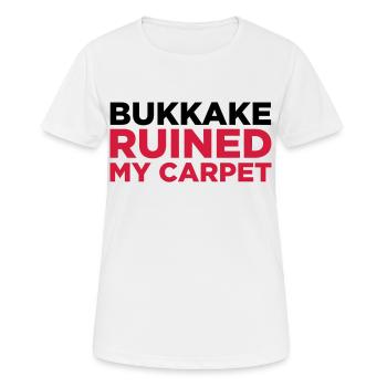Bukkake a ruiné mon tapis! - T-shirt respirant Femme - blanc - Devant - AI Model Female 172 dark (172cm)