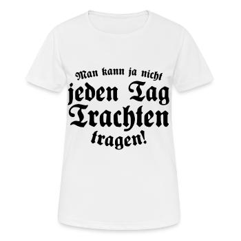 man kann ja nicht jeden tag trachten tragen - Frauen T-Shirt atmungsaktiv - Weiß - Vorne - AI Model Female 172 dark (172cm)