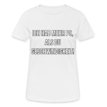 Mehr PS als du Geschwindigkeit, Spruch, Auto - Frauen T-Shirt atmungsaktiv - Weiß - Vorne - AI Model Female 172 dark (172cm)