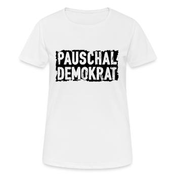 Pauschal Demokrat Politik Kabarett Deutschland - Frauen T-Shirt atmungsaktiv - Weiß - Vorne - AI Model Female 172 dark (172cm)