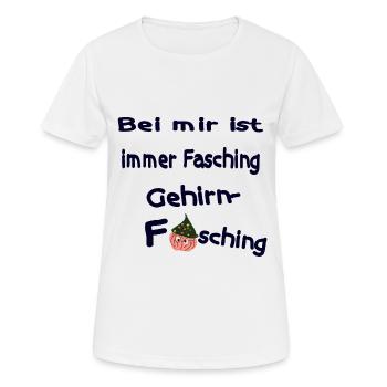 Bei mir ist immer Fasching - Gehirnfasching - Frauen T-Shirt atmungsaktiv - Weiß - Vorne - AI Model Female 172 dark (172cm)
