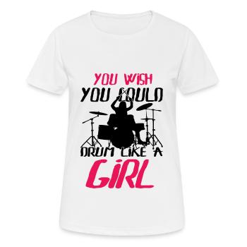 Vous aimeriez pouvoir jouer du tambour comme une fille percussionnistes - T-shirt respirant Femme - blanc - Devant - AI Model Female 172 dark (172cm)