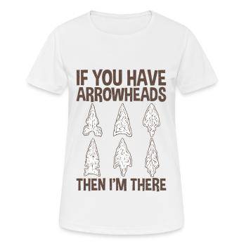 Wenn Sie Pfeilspitzen-sammler Haben, Der - Frauen T-Shirt atmungsaktiv - Weiß - Vorne - AI Model Female 172 dark (172cm)