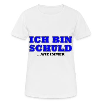 Ich bin Schuld ...WIE IMMER - Frauen T-Shirt atmungsaktiv - Weiß - Vorne - AI Model Female 172 dark (172cm)