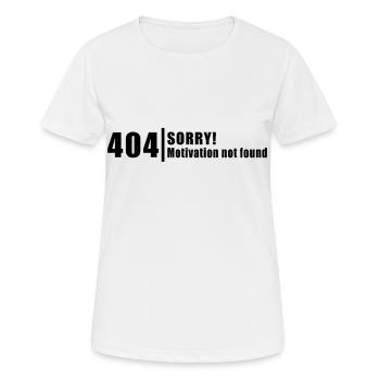 404 Désolé, malheureusement pas de motivation - T-shirt respirant Femme - blanc - Devant - AI Model Female 172 dark (172cm)