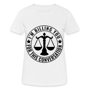 Je vous facture pour cette conversation drôle d’avocat - T-shirt respirant Femme - blanc - Devant - AI Model Female 172 dark (172cm)