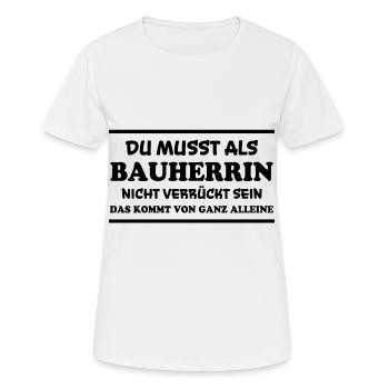 Bauherrin Spruch Bauherr Lustig Bauherrin Geschenk - Frauen T-Shirt atmungsaktiv - Weiß - Vorne - AI Model Female 172 dark (172cm)