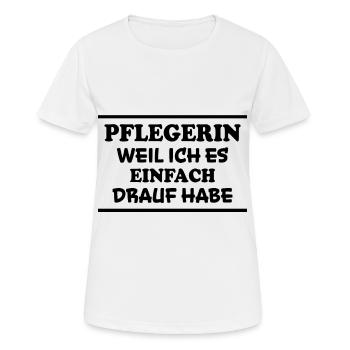 Pflegerin Spruch Pflegekraft Pflegerin Geschenk - Frauen T-Shirt atmungsaktiv - Weiß - Vorne - AI Model Female 172 dark (172cm)