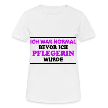Pflegerin Spruch Pflegekraft Pflegerin Geschenk - Frauen T-Shirt atmungsaktiv - Weiß - Vorne - AI Model Female 172 dark (172cm)