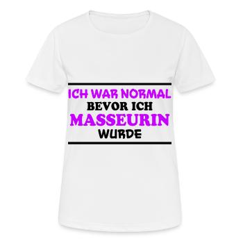 Masseurin Spruch Beruf Massage Masseurin Geschenk - Frauen T-Shirt atmungsaktiv - Weiß - Vorne - AI Model Female 172 dark (172cm)