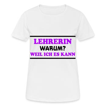 Lehrerin Spruch Lehrer Lustiges Lehrerin Geschenk - Frauen T-Shirt atmungsaktiv - Weiß - Vorne - AI Model Female 172 dark (172cm)