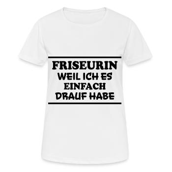 Friseurin Spruch Friseur Lustig Friseurin Geschenk - Frauen T-Shirt atmungsaktiv - Weiß - Vorne - AI Model Female 172 dark (172cm)