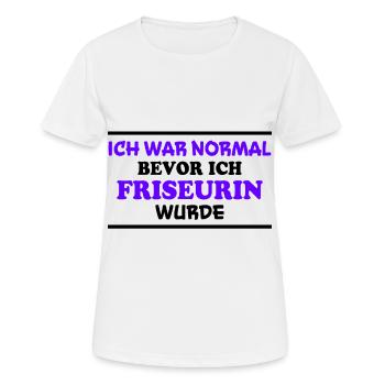 Friseurin Spruch Friseur Lustig Friseurin Geschenk - Frauen T-Shirt atmungsaktiv - Weiß - Vorne - AI Model Female 172 dark (172cm)