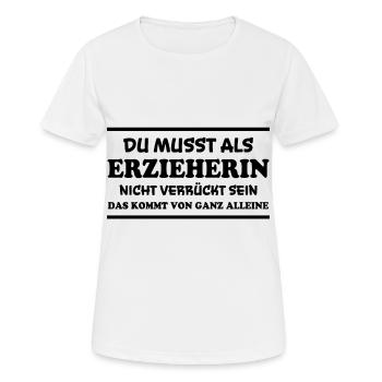 Erzieherin Spruch Job Lustiges Erzieherin Geschenk - Frauen T-Shirt atmungsaktiv - Weiß - Vorne - AI Model Female 172 dark (172cm)