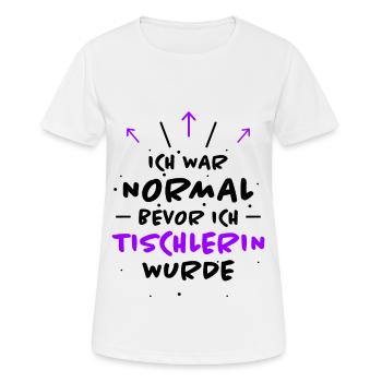 Tischlerin Spruch Schreinerin Tischlerin Geschenk - Frauen T-Shirt atmungsaktiv - Weiß - Vorne - AI Model Female 172 dark (172cm)