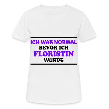 Floristin Spruch Floristik Witz Floristin Geschenk - Frauen T-Shirt atmungsaktiv - Weiß - Vorne - AI Model Female 172 dark (172cm)