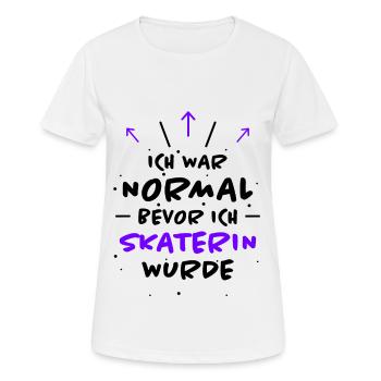 Skaterin Spruch Skating Lustiges Skaterin Geschenk - Frauen T-Shirt atmungsaktiv - Weiß - Vorne - AI Model Female 172 dark (172cm)