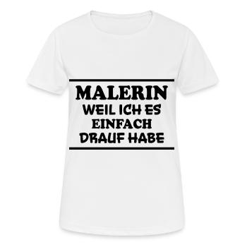 Malerin Spruch Malermeister Beruf Malerin Geschenk - Frauen T-Shirt atmungsaktiv - Weiß - Vorne - AI Model Female 172 dark (172cm)