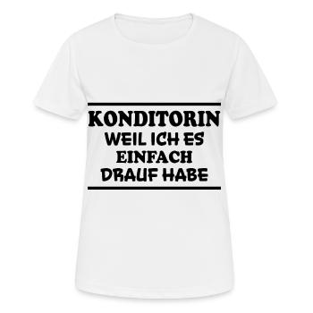 Konditorin Spruch Backen Witz Konditorin Geschenk - Frauen T-Shirt atmungsaktiv - Weiß - Vorne - AI Model Female 172 dark (172cm)