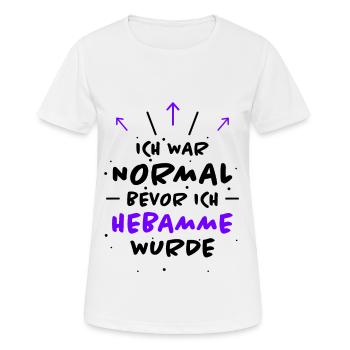 Hebamme Spruch Beruf Lustiges Hebammen Geschenk - Frauen T-Shirt atmungsaktiv - Weiß - Vorne - AI Model Female 172 dark (172cm)