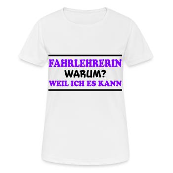 Fahrlehrerin Fahrschule Witz Fahrlehrerin Geschenk - Frauen T-Shirt atmungsaktiv - Weiß - Vorne - AI Model Female 172 dark (172cm)