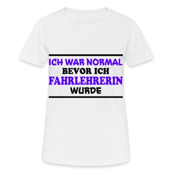 Fahrlehrerin Fahrschule Witz Fahrlehrerin Geschenk - Frauen T-Shirt atmungsaktiv - Weiß - Vorne - AI Model Female 172 dark (172cm)